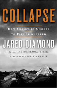 Jared Diamond, Collapse: How Societies Choose to Fail or Succeed