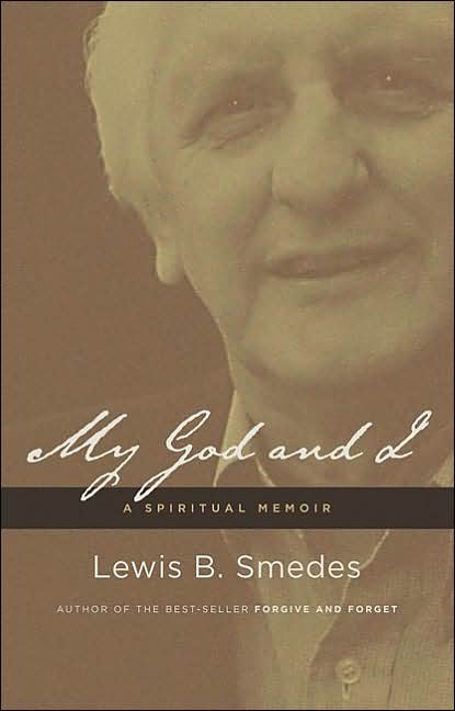 Lewis B. Smedes - My God and I