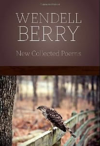 New Collected Poems Wendell Berry
