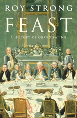 Bookcover of Roy Strong's Feast: a History of Grand Eating