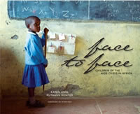 Karen Ande (photography) and Ruthann Richter (text), with a foreword by Peter Piot, Face to Face; Children of the AIDS Crisis in Africa (Pasadena: Hope Publishing House, 2010), 122pp.