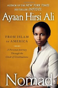 Ayaan Hirsi Ali, Nomad; From Islam to America, A Personal Journey Through the Clash of Civilizations (New York: Free Press, 2010), 277pp.