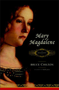 Bruce Chilton, Mary Magdalene; A Biography (New York: Doubleday, 2005), 220pp.