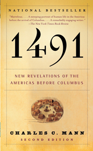 Charles C. Mann, 1491: New Revelations About the Americas Before Columbus (New York: 2005), 541pp.
