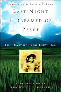 Dang Thuy Tram, Last Night I Dreamed of Peace; The Diary of Dang Thuy Tram. Translated by Andrew X. Pham, Introduction by Frances FitzGerald (New York: Harmony Books, 2007), 225pp.