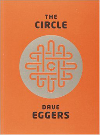 Dave Eggers, The Circle (New York: Alfred A. Knopf, 2013), 491pp. 