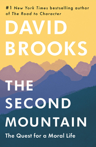 David Brooks, The Second Mountain: The Quest for a Moral Life (New York: W. W. Norton, 2018), 384 pages.