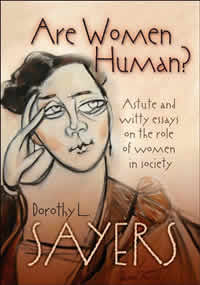 Dorothy Sayers, Are Women Human? (Grand Rapids: Eerdmans, 1971, 2005), 69pp.
