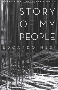 Edoardo Nesi, Story of My People, translated from the Italian by Antony Shugaar (New York: Other Press, 2010, 2012), 163pp.