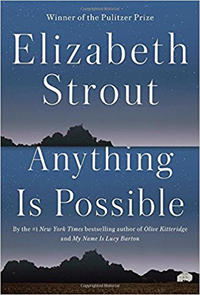 Elizabeth Strout, Anything is Possible (New York: Random House, 2017), 254pp.