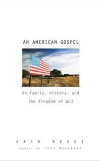 Erik Reece, An American Gospel; On Family, History, and the Kingdom of God (New York: Riverhead Books, 2009), 224pp.