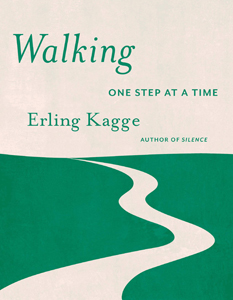 Erling Kagge, translated from the Norwegian by Becky L. Crook, Walking: One Step at a Time (New York: Pantheon, 2019), 177pp.