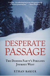 Ethan Rarick, Desperate Passage; The Donner Party's Perilous Journey West (New York: Oxford University Press, 2008), 288pp. 