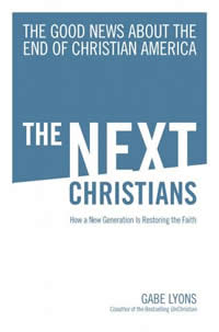 Gabe Lyons, The Next Christians; The Good News About the End of Christian America. How a New Generation is Restoring the Faith (New York: Doubleday, 2010), 230pp.