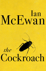 Ian McEwan, The Cockroach (New York: Anchor Books, 2019), 100pp.
