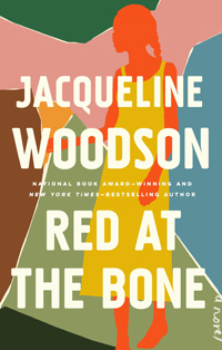 Jacqueline Woodson, Red at the Bone: A Novel (New York: Riverhead Books, 2019), 196pp.