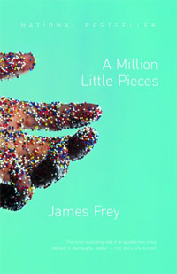 James Frey, A Million Little Pieces (New York: Anchor-Random House, 2003), 430pp.