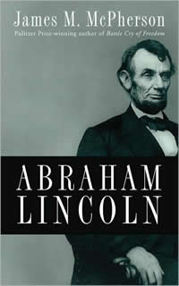James M. McPherson, Abraham Lincoln (Oxford: Oxford University Press, 2009), 79pp.