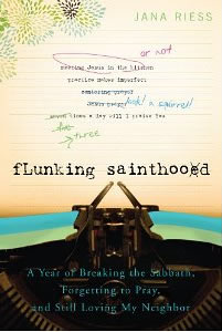 Jana Riess, Flunking Sainthood; A Year of Breaking the Sabbath, Forgetting to Pray, and Still Loving My Neighbor (Brewster, MA: Paraclete Press, 2011), 182pp.