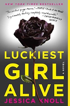 Jessica Knoll, Luckiest Girl Alive: A Novel (New York: Simon and Schuster, 2015), 368pp.