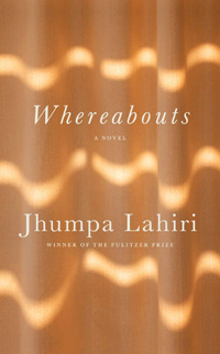 Jhumpa Lahiri, Whereabouts: A Novel (New York: Knopf, 2021), 161pp.