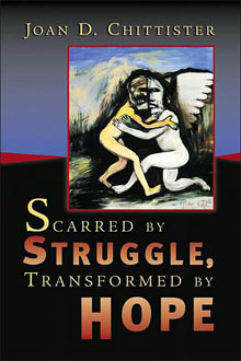 Joan Chittister, Scarred By Struggle, Transformed by Hope (2003)