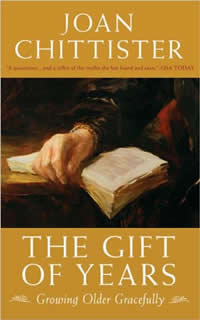 Joan Chittister, The Gift of Years; Growing Older Gracefully (New York: BlueBridge, 2008), 224pp.