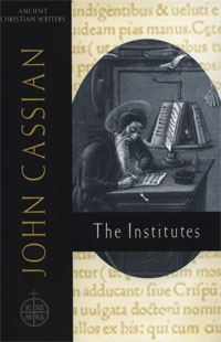 John Cassian, The Institutes, translated and annotated by Boniface Ramsey (New York: The Newman Press, 2000), 287pp.
