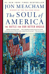 Jon Meacham, The Soul of America: The Battle for Our Better Angels (New York: Random House, 2018), 416pp.