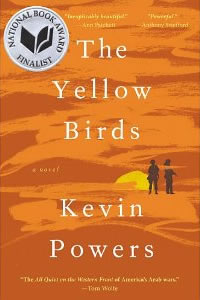 Kevin Powers, The Yellow Birds; A Novel (New York: Little, Brown and Company, 2012), 240pp.
