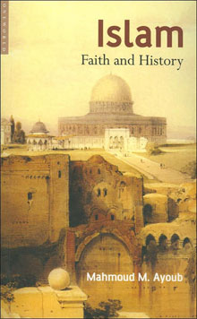 Mahmoud M. Ayoub, Islam: Faith and History (2004)