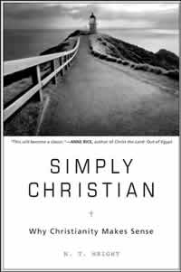 N.T. Wright, Simply Christian; Why Christianity Makes Sense (San Francisco: Harper, 2006), 240pp.