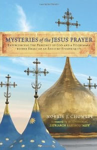 Norris J. Chumley, Mysteries of the Jesus Prayer; Experiencing the Presence of God and a Pilgrimage to the Heart of an Ancient Spirituality (New York: HarperOne, 2011), 195pp.