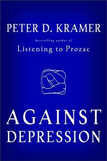 Peter Kramer, Against Depression (2005).