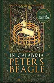 Peter S. Beagle, In Calabria: A Novel (San Francisco: Tachyon, 2017), 174pp.