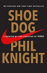 Phil Knight, Shoe Dog; A Memoir by the Creator of NIKE (New York: Scribner, 2016), 386pp.