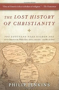 Philip Jenkins, The Lost History of Christianity; The Thousand-Year Golden Age of the Church in the Middle East, Africa, and Asia — and How It Died (New York: HarperOne, 2008), 315pp.