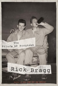 Rick Bragg, The Prince of Frogtown (New York: Alfred A. Knopf, 2008), 272pp. 