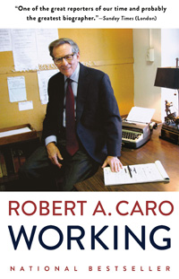 Robert A. Caro, Working: Researching, Interviewing, Writing (New York: Knopf, 2019), 207pp.