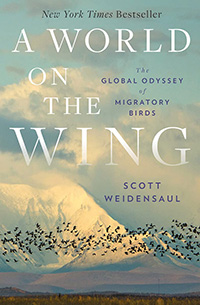 Scott Weidensaul, A World on the Wing; The Global Odyssey of Migratory Birds (New York: W.W. Norton, 2021), 385pp.