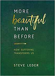 Steve Leder, More Beautiful Than Before; How Suffering Transforms Us (New York: Hay House, 2017), 197pp.