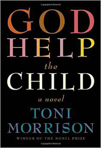 Toni Morrison, God Help the Child: A Novel (New York: Knopf, 2015), 178pp.