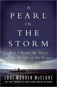 Tori Murden McClure, A Pearl in the Storm; How I Found My Heart in the Middle of the Ocean (New York: HarperCollins, 2009), 292pp.