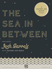 The Sea In Between; The Sights and Sounds of Mayne Island, Featuring Josh Garrels with Mason Jar Music, A Mason Jar Music Film (2013)