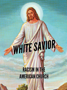 White Savior: Racism in the American Church (2019)