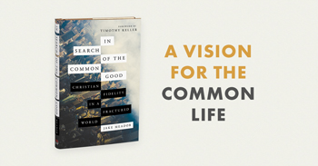 In Search Of The Common Good by Jake Meador.