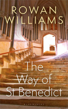 The Way of St Benedict by the Most Rev. Rowan Williams.
